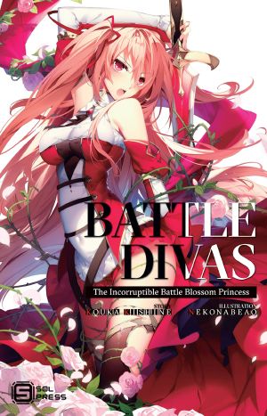 [Battle Divas 01] • The Incorruptible Battle Blossom Princess